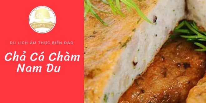 Cha-ca-cham-Nam-Du-mon-ngon-am-thuc-du-lich